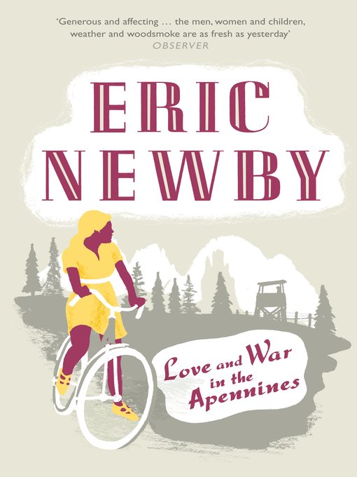 Title details for Love and War in the Apennines by Eric Newby - Available